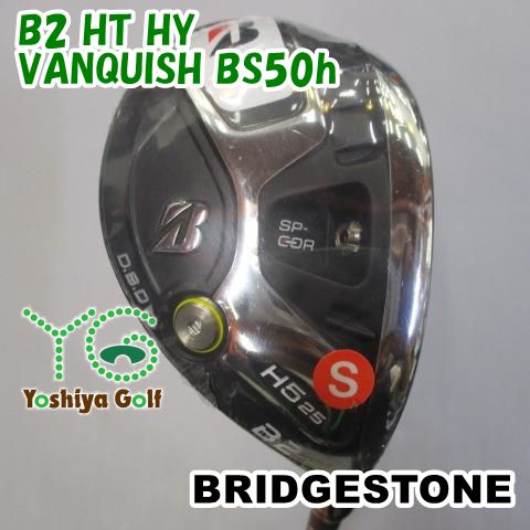 ユーティリティ ブリヂストン B2 HT HY|VANQUISH BS50h|S|25 127422