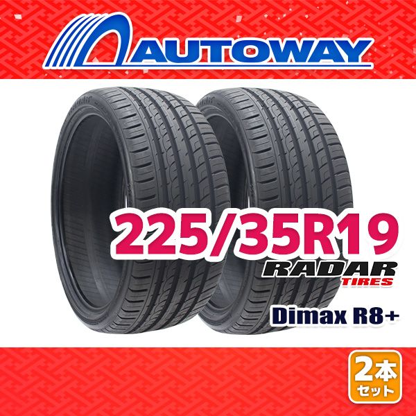 AUTOWAY】 新品 225/35R19 サマータイヤ Radar Dimax R8+ 19
