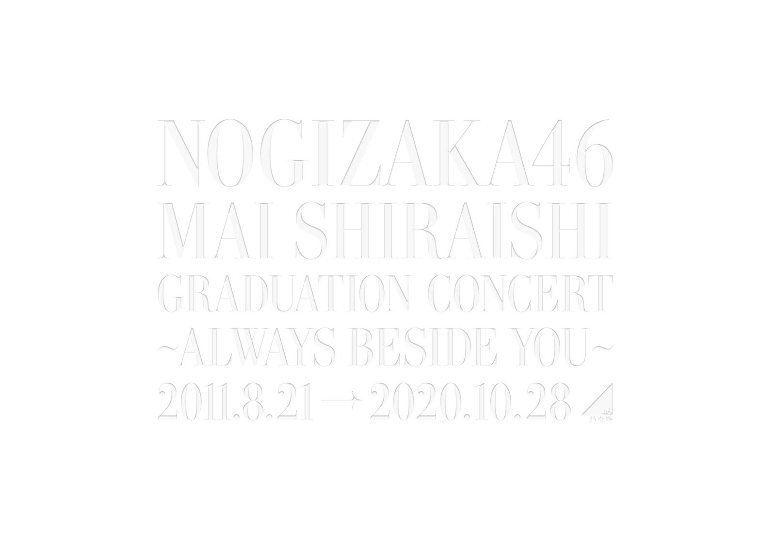 NOGIZAKA46 Mai Shiraishi Graduation Concert 〜Always beside you〜 DVD
