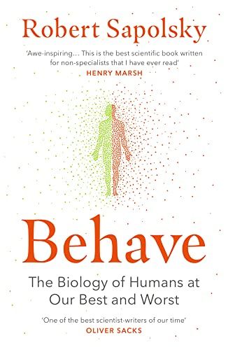Behave: The bestselling exploration of why humans behave as