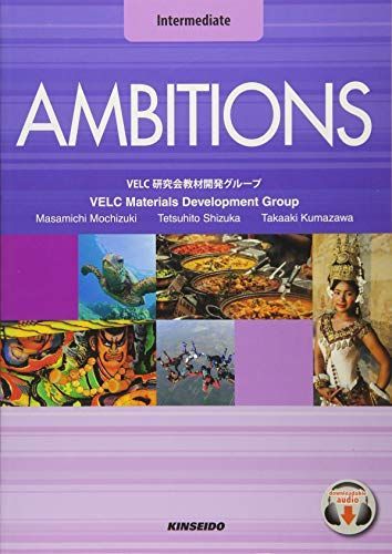 4技能統合型で学ぶ英語コース:中級編: AMBITIONS:Intermediate 4技能統合型で学ぶ英語コース:中級編: AMBITIONS:Intermediate