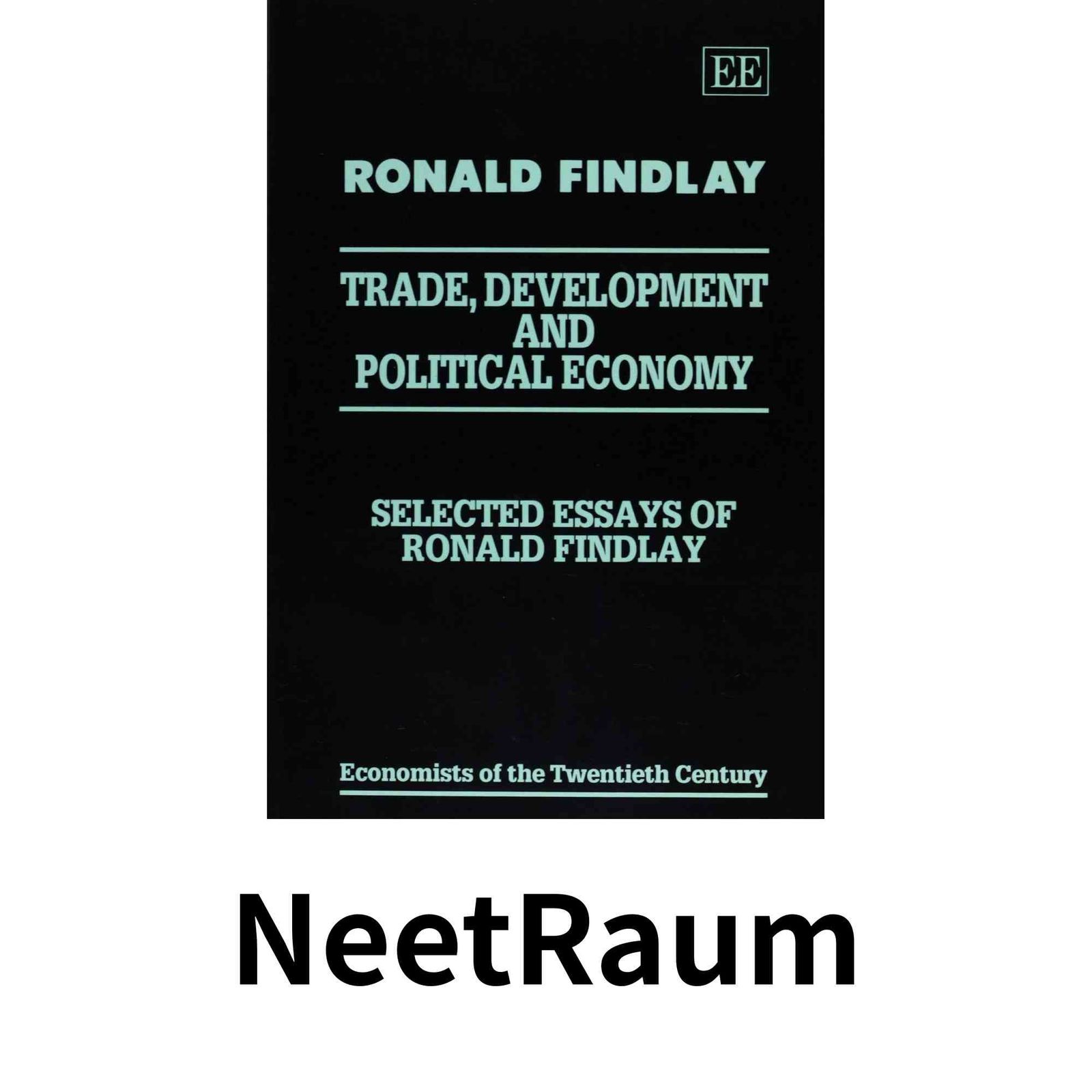 Trade， Development， and Political Economy: Selected Essays of Ronald Findlay (Economists of the Twentieth Century) [ハ…