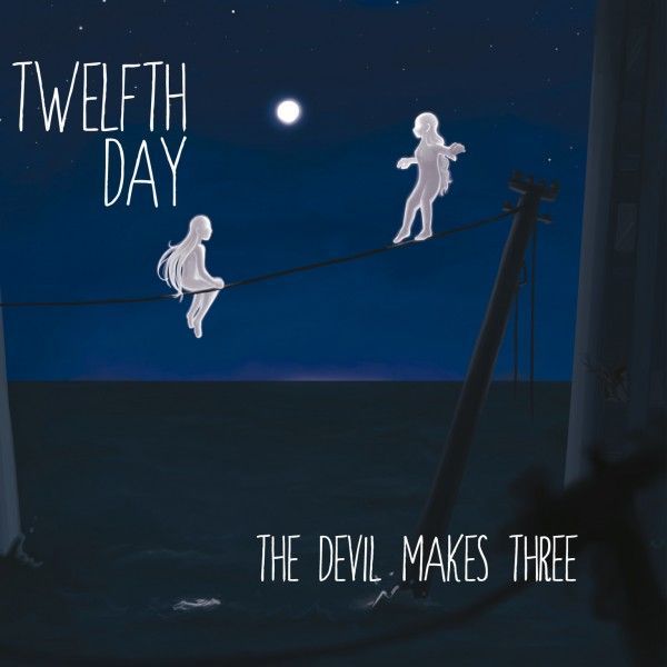 TWELEFTH DAY:The Devil Makes Three(CD)-0