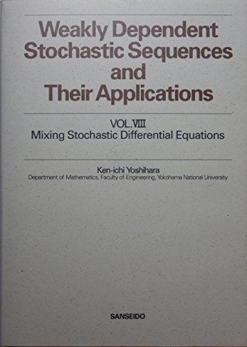 【お得，豊富な】 Vol.VIII Mixing stochastic differential equations (Weakly Dependent Stochastic Sequences and Their Applications) 吉原 健一 語学・辞書・学習参考書