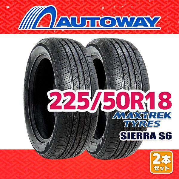 AUTOWAY】 新品 225/50R18 サマータイヤ MAXTREK SIERRA S6 18インチ 2