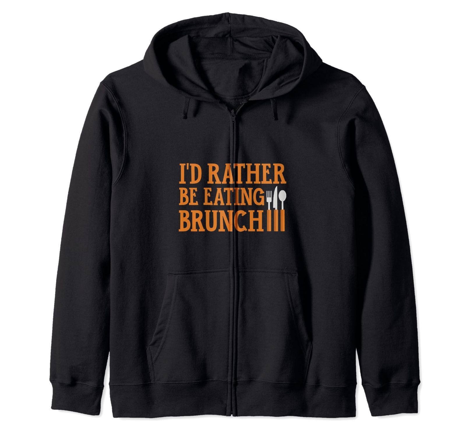 ブランチを食べたい I'd Rather Be Eating Brunch - ジップパーカー