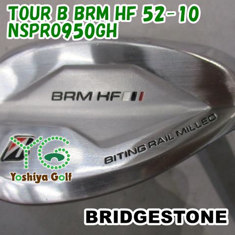 ウェッジ ブリヂストン TOUR B BRM HF 52-10NSPRO950GHS52[85315