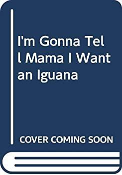 【中古】【非常に良い】I'm Gonna Tell Mama I Want an Iguana