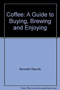 【中古】Coffee: A Guide to Buying%ｶﾝﾏ% Brewing and Enjoying