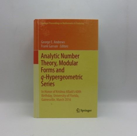 【TAKA17-65】Springer　Analytic Number Theory， Modular Forms and q-Hypergeometric Series　洋書　論文集