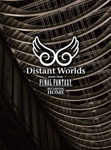 Distant Worlds music from FINAL FANTASY Returning home DVD