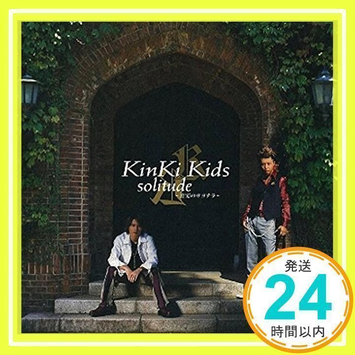 Solitude - 真実のサヨナラ (通常盤) [CD] KinKi Kids、 K.Dino