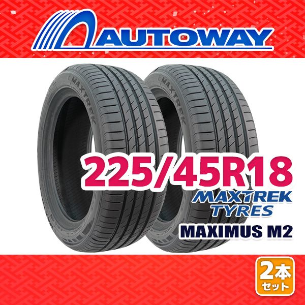 AUTOWAY 225|45R18 サマータイヤ MAXTREK MAXIMUS M2 18インチ 2本セット 夏タイヤ オートウェイ