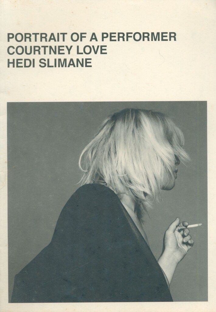Hedi Slimane Portrait of a Performer Courtney Love