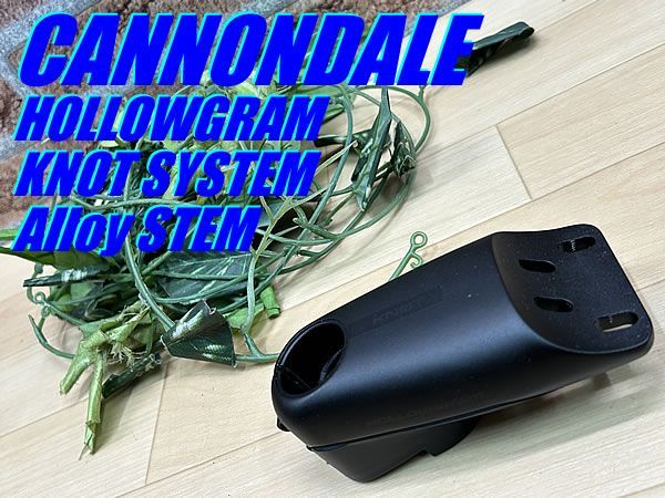 テルスポ イチ推し!! !! CANNONDALE HOLLOWGRAM KNOT SYSTEM Alloy STEM -6 90mm 204g キャノンデール ホログラム ノットシステム アルミステム ロード M-1296