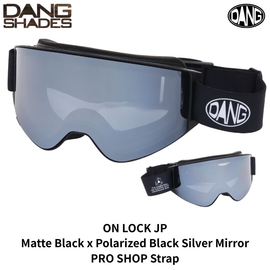 DANG SNOW DANG SHADES ダンスノー ダンシェイディーズ ON LOCK JP with PROSHOP STRAP スノーゴーグル 偏光ブラックシルバーミラーレンズ アジアンフィット マグネットストラップ アンチフォグ メガネ対応 WWW_OLIVIERBERNSTEIN_COM