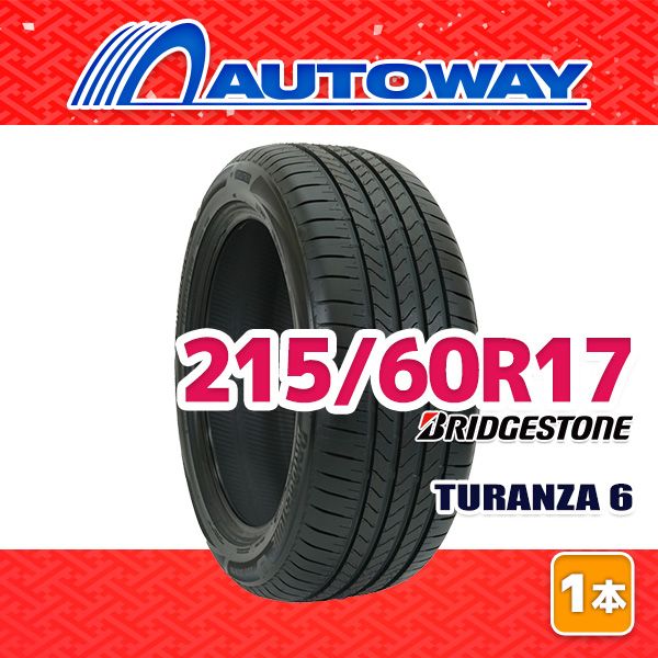 AUTOWAY】 新品 215/60R17 サマータイヤ BRIDGESTONE TURANZA 6 17 