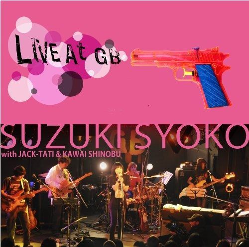 SUZUKI SYOKO with JACK-TATI - KAWAI SHINOBU LIVE AT GB DVD-CD