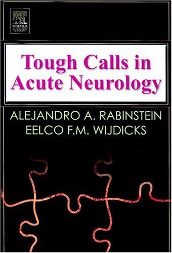 Tough Calls in Acute Neurology／Alejandro A. Rabinstein MD F