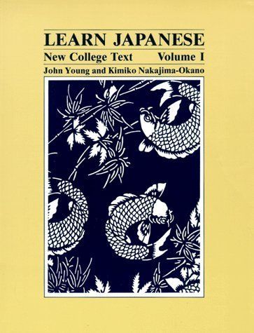Learn Japanese New College Text Learn Japanese volume 1 by John Young Kimiko Nakajima-Okano 1984-02-01 SA1