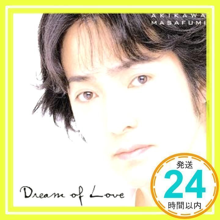 秋川雅史 / Dream Of Love～愛の夢～　　　アルバムCD