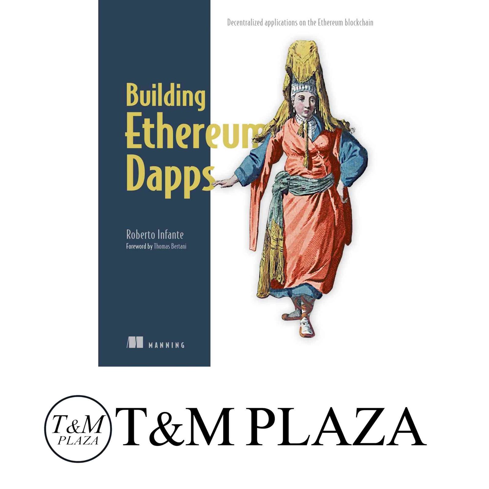 Building Ethereum DApps: Decentralized Applications on the Ethereum  Blockchain [ペーパーバック] Infante, Roberto