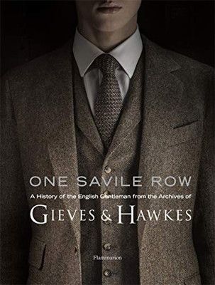 高品質，100%新品 【中古】One Savile Row: Gieves u0026 Hawkes: The Invention of the English Gentleman その他