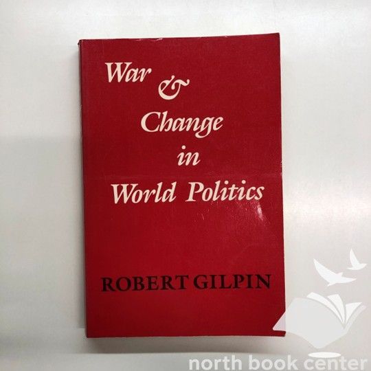 [U-4-0521273765]War and Change in World Politics Gilpin