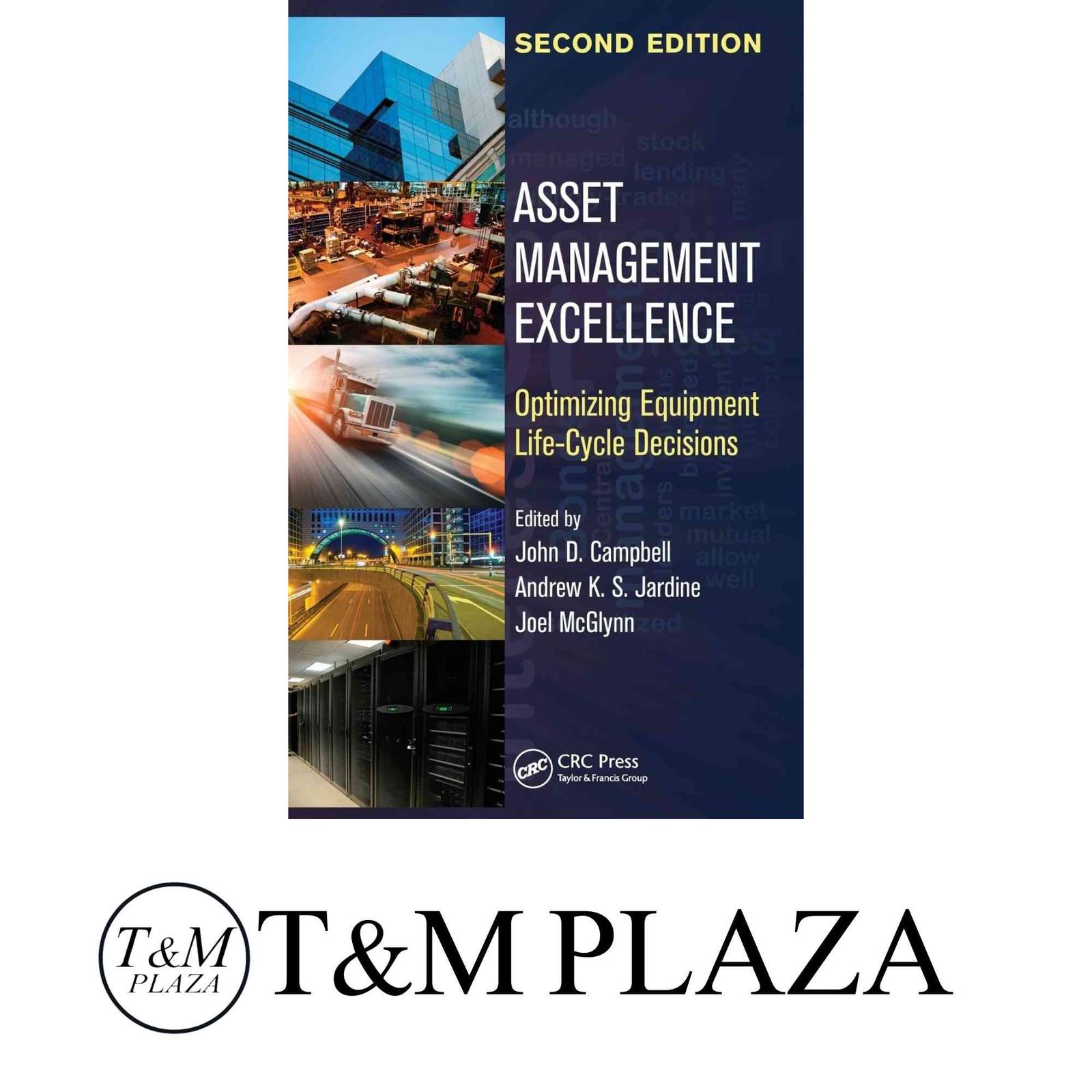Asset Management Excellence Optimizing Equipment Life-Cycle Decisions Second Edition Mechanical Engineering ハード…