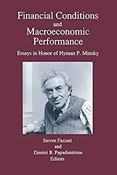 【中古】Financial Conditions and Macroeconomic Performance: Essays in Honor of Hyman P.Minsky [洋書]
