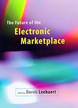 【中古】【非常に良い】The Future of the Electronic Marketplace