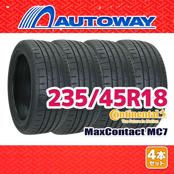 AUTOWAY 235|45R18 サマータイヤ CONTINENTAL MaxContact MC7 18インチ 4本セット 夏タイヤ オートウェイ
