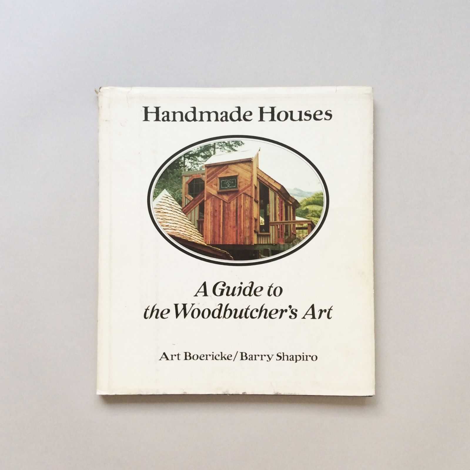 Handmade Handmade Houses : A Guide to the Woodbutcher's Art（ハンドメイド・ハウス） Houses: A Guide to the Woodbutcher\u0027s Art : Boericke, Art