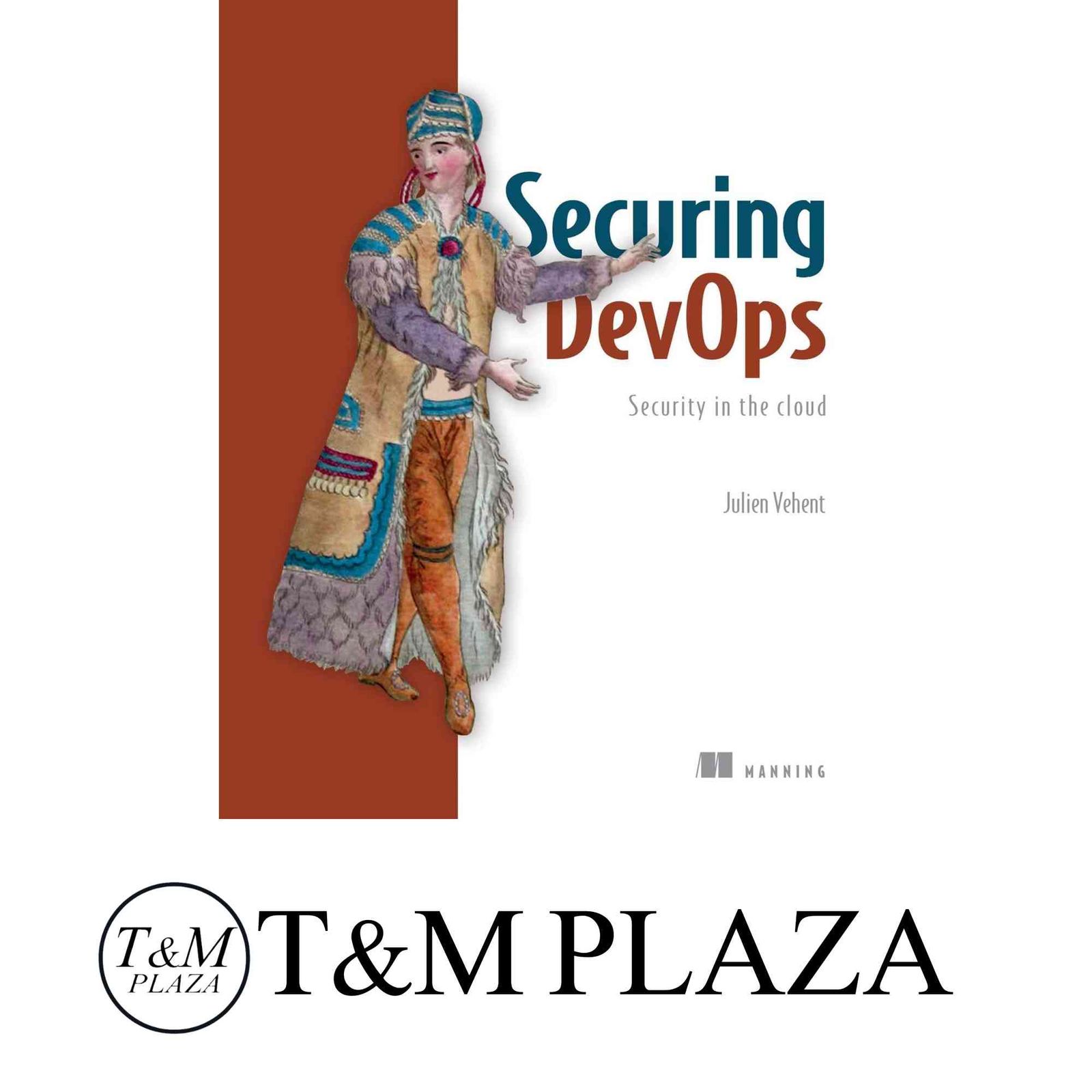 Securing DevOps: Security in the Cloud [ペーパーバック] Vehent, Julien