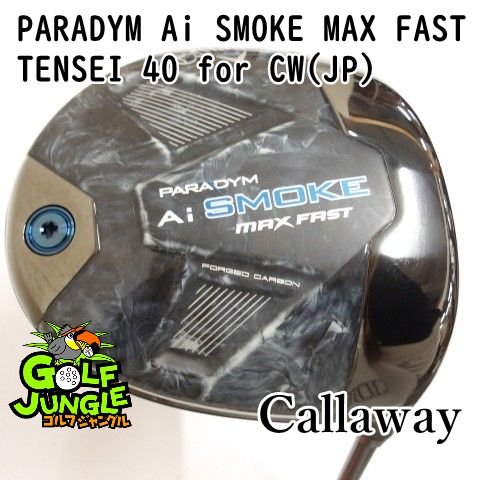 ドライバー キャロウェイ PARADYM Ai SMOKE MAX FAST TENSEI 40 for CW JP S 9.5 ドライバー カーボンシャフト おすすめ メンズ 右 0419