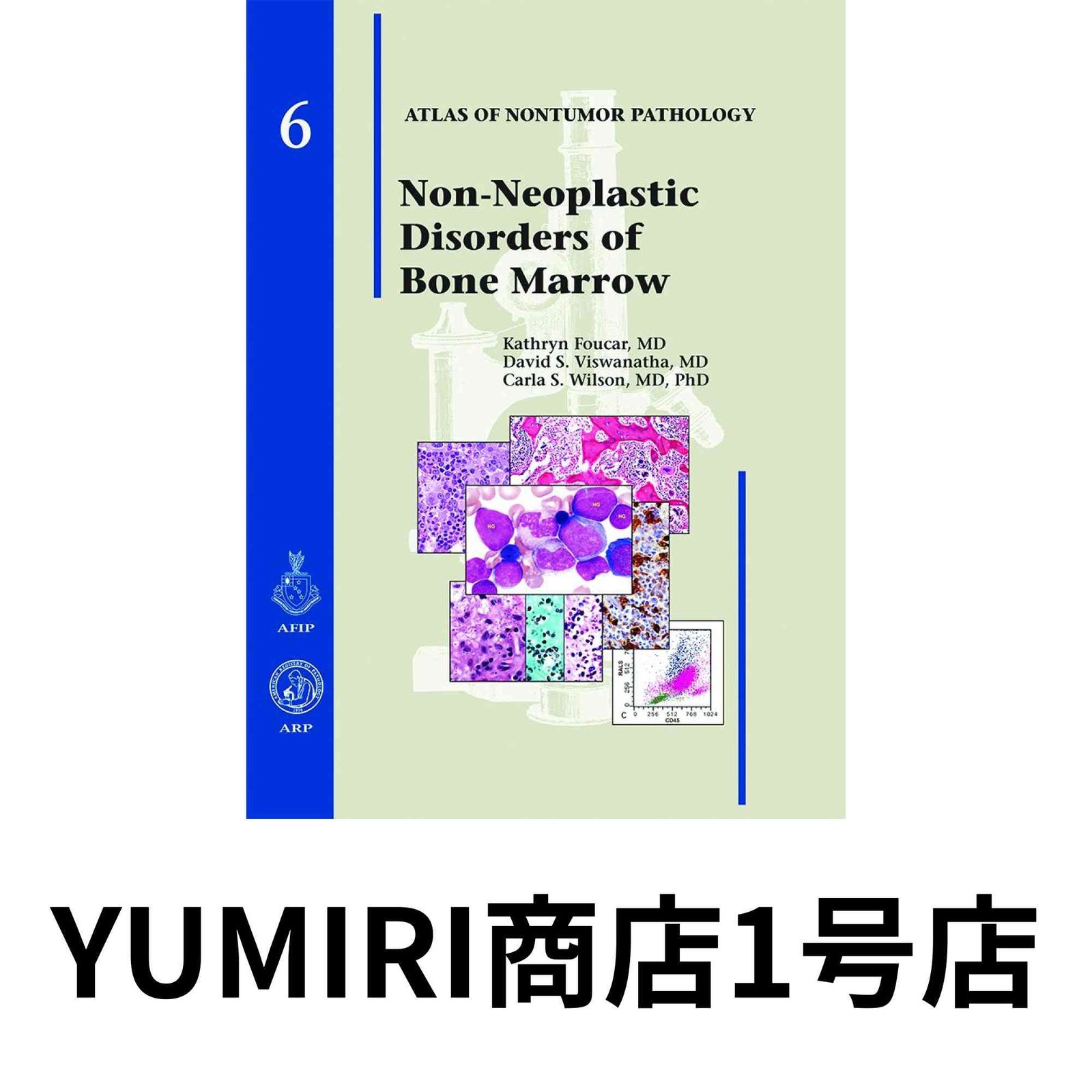 Non-Neoplastic Disorders of Bone Marrow Atlas of Nontumor Pathology ハードカバー Oct 01 2009 Foucar Kathryn? Vi…