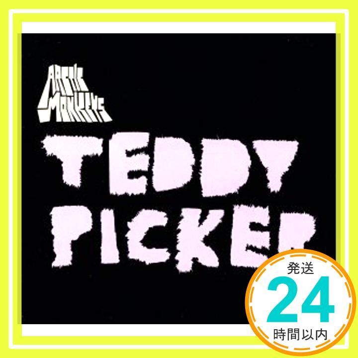 Teddy Picker CD Arctic Monkeys アークティックモンキーズ_04