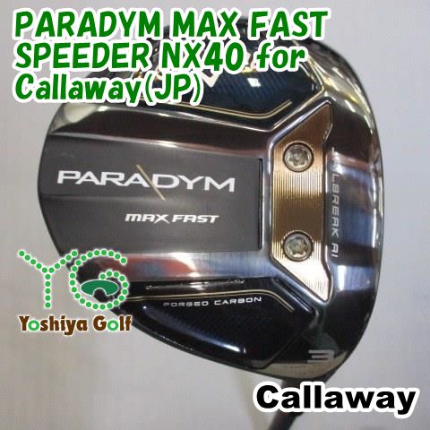 フェアウェイウッド キャロウェイ PARADYM MAX FAST/SPEEDER NX40 for Callaway(JP)/S/16[109022]