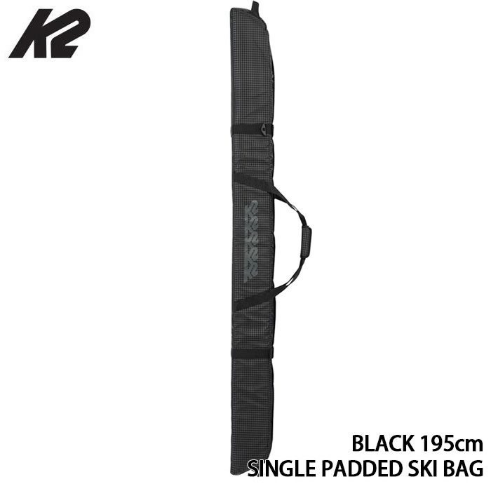 スキーバッグ スキーケース スキー 収納 23-24 K2 ケーツー SINGLE PADDED SKI BAG BLACK 195cm 日本正規品 旧モデル