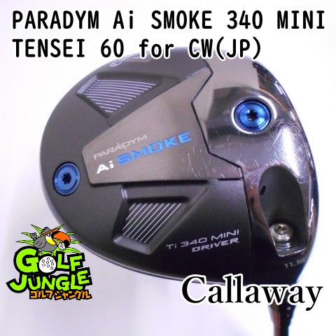 ドライバー キャロウェイ PARADYM Ai SMOKE 340 MINI TENSEI 60 for CW JP S 11.5 ドライバー カーボンシャフト おすすめ メンズ 右 7750