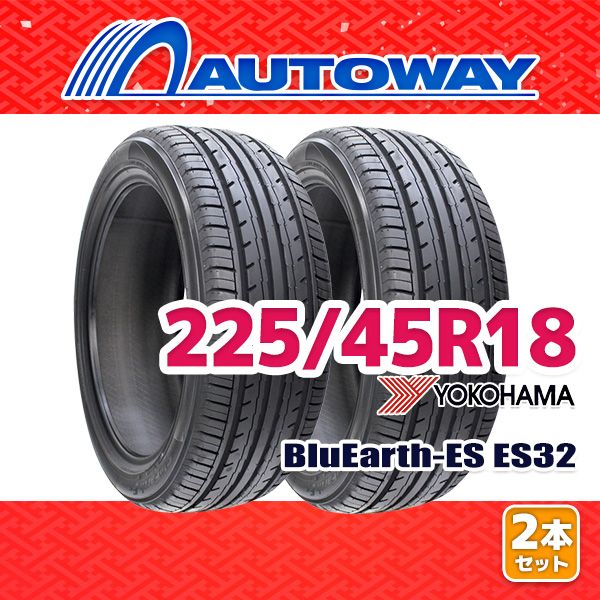 AUTOWAY 225|45R18 サマータイヤ YOKOHAMA BluEarth-ES ES32 ES32C 18インチ 2本セット 夏タイヤ オートウェイ