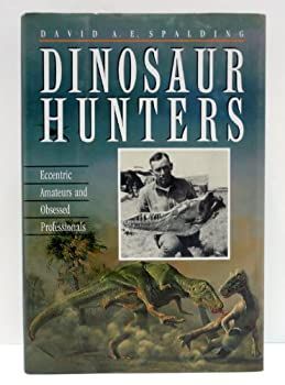 その他 Dinosaur Hunters: Eccentric Amateurs and Obsessed Professionals 非常に良い】Dinosaur Hunters: Eccentric Amateurs and Obsessed