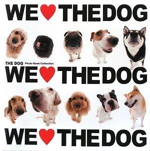 WE LOVE THE DOG THE DOG Photo Book Collection／Artlist Inc.