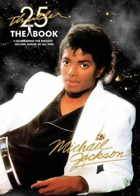 Thriller 25th Anniversary: The Book， Celebrating the Biggest Selling Album of All Time