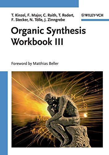 Organic Synthesis Workbook III [ペーパーバック] Kinzel，Tom、 Major，Felix、 Raith，Christian、 Redert，Thomas、 Stecker，Florian、 Toelle，Nina; Zinngrebe，Julia