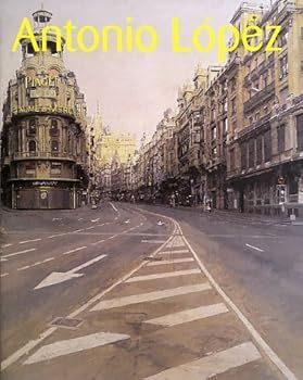 【中古】現代スペイン・リアリズムの巨匠 アントニオ・ロペス (アントニオ・ロペス・ガルシア)