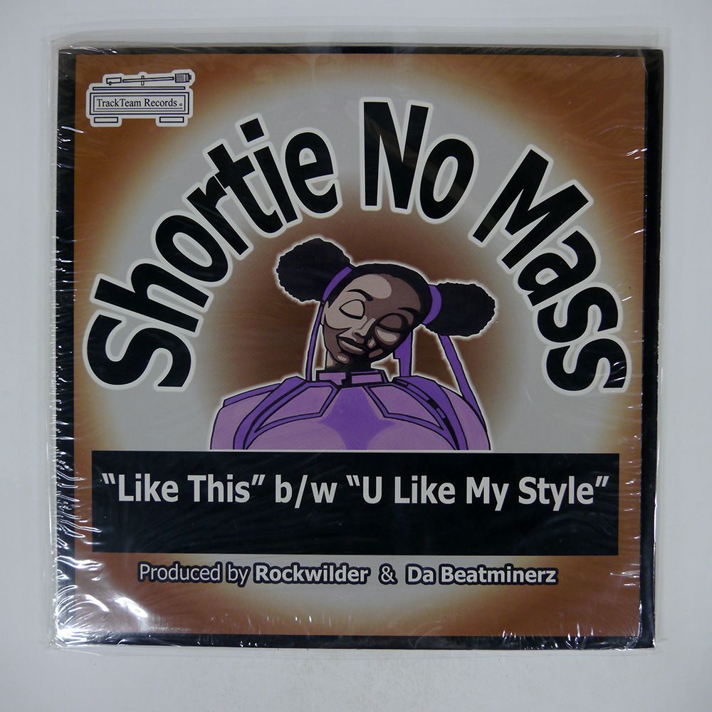 US盤 SHORTIE NO MASS|LIKE THIS | U LIKE MY STYLE|TRACK TEAM TRK002 12