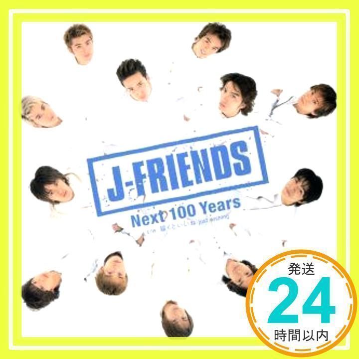 Next 100 Years [CD] J-FRIENDS、 稲葉浩志、 伊達歩、 John Bon
