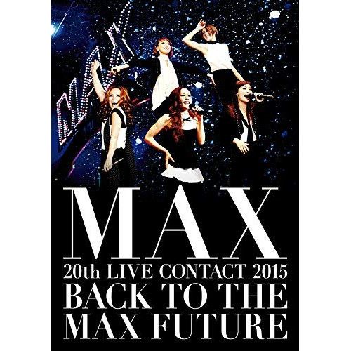 DVD】MAX / MAX 20th LIVE CONTACT 2015 BACK TO THE MAX FUTURE