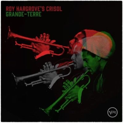 2LP Roy Hargroves Crisol Grande-Terre 00602468053323 Verve Records |00520